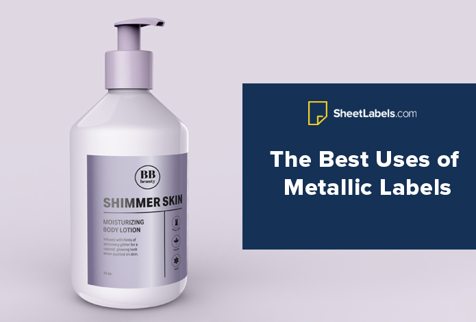 The Best Uses of Metallic Labels